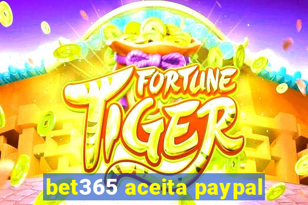 bet365 aceita paypal